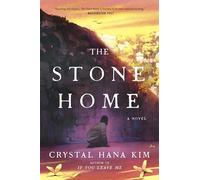 The Stone Home: A Haunting Korean American Family Saga of Survival Inspired by South Korea's True History