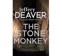 The Stone Monkey: A completely heart-pounding mystery thriller with a twist from the global bestseller (Lincoln Rhyme Thrillers)