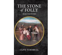 The Stone of Folly: Selected Poems