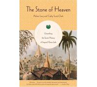 The Stone of Heaven: Unearthing the Secret History of Imperial Green Jade