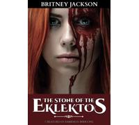 The Stone of the Eklektos: Volume 1 (Creatures of Darkness)