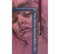 The Stone Remembers Her: Trust Can Be the Most Dangerous Choice