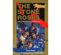 The Stone Roses And The Resurrection Of British Pop