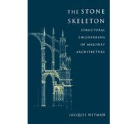 The Stone Skeleton: Structural Engineering of Masonry A - Paperback NEW Heyman,