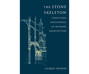 The Stone Skeleton: Structural Engineering of Masonry A - Paperback NEW Heyman,