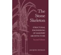 The Stone Skeleton: Structural Engineering of Masonry Architecture – Cambridge University Press
