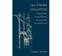 The Stone Skeleton: Structural Engineering of Masonry Architecture