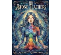 The Stone Teachers: A Novel of Consciousness and Rebellion