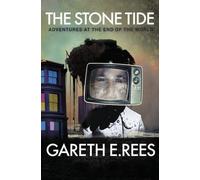 The Stone Tide: Adventures at the End of the World