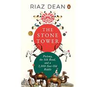 The Stone Tower: Ptolemy, The Silk Road, And A 2,000-Year-Old Riddle