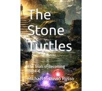The Stone Turtles: The Trials of Becoming (Book 4)