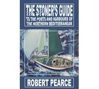 The Stoner's Guide to the Ports and Harbours of the Northern Mediterranean