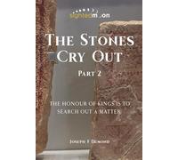 The Stones Cry Out Part 2: The Honour of Kings is to Search Out a Matter.
