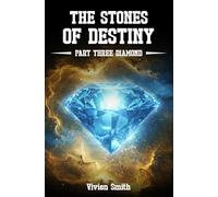 THE STONES OF DESTINY: Part Three Diamond