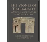 The Stones of Tiahuanaco: A Study of Architecture and Construction (Monograph) (Monographs): 75