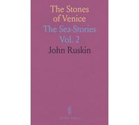 The Stones of Venice: The Sea-Stories