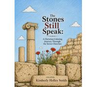 The Stones Still Speak: A Christian Coloring Journey Through the Seven Churches