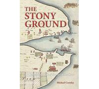 The Stony Ground: The Remembered Life of Convict James Ruse