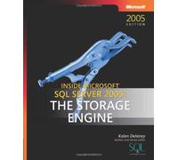 The Storage Engine: Inside Microsoft® SQL Server" 2005