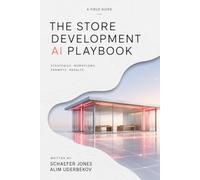 The Store Development AI Playbook: A Field Guide for Retail Real Estate Leaders