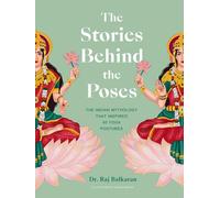 The Stories Behind the Poses: The Indian mythology that inspired 50 yoga posture