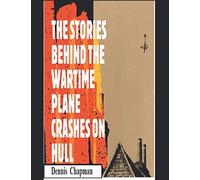 The Stories Behind The Wartime Plane Crashes On Hull