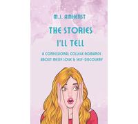 The Stories I'll Tell: A Confessional College Romance About Messy Love and Self-Discovery
