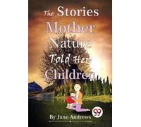 The Stories Mother Nature Told Her Children