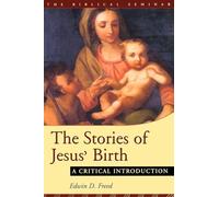 The Stories of Jesus' Birth: A Critical Introduction: No. 72 (Biblical Seminar S.)