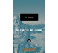 The Stories of Ray Bradbury (Everyman’s Library Contemporary Classics)