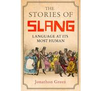 The Stories of Slang: Language at its most human