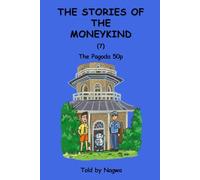 The Stories of the MoneyKind Book (7): The Pagoda 50p