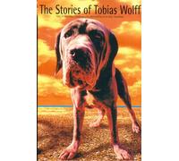 The Stories Of Tobias Wolff