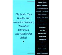 The Stories that Families Tell: Narrative Coherence, Narrative Interaction, and Relationship Beliefs (Monographs of the Society for Research in Child Development)