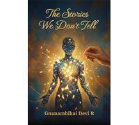 The Stories We Don’t Tell