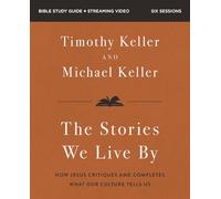 The Stories We Live By Bible Study Guide plus Streaming Video: The Hidden Stories That Shape Our Lives