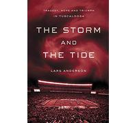 The Storm and the Tide: Tragedy, Hope and Triumph in Tuscaloosa