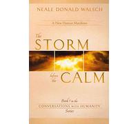 The Storm Before The Calm: Book 1 in the Conversations with Humanity Series