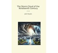 The Storm-Cloud of the Nineteenth Century (Classic Books)