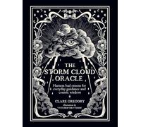 The Storm Cloud Oracle: Harness bad omens for everyday guidance and cosmic wisdom