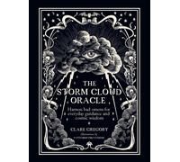 The Storm Cloud Oracle : Harness bad omens for everyday guidance and cosmic wisdom