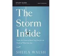 The Storm Inside Bible Study Guide: Trade the Chaos of How You Feel for the Truth of Who You Are