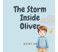The Storm Inside Oliver: A Gentle Story About Big Feelings and Finding Calm (Growing Hearts)