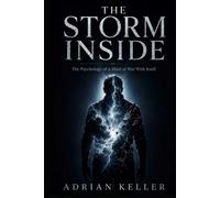THE STORM INSIDE: The Psychology of a Mind at War With Itself