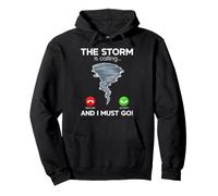 The Storm Is Calling And I Must Go Tornado Chaser Storm Pullover Hoodie