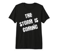 The Storm is Coming Premium T-Shirt