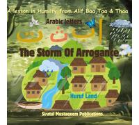 The storm Of Arroganace: A lesson in humility from Alif,Baa,Taa &Thaa (The Arabic Alphabets series)