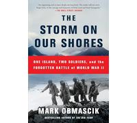 The Storm on Our Shores: One Island, Two Soldiers, and the Forgotten Battle of World War II