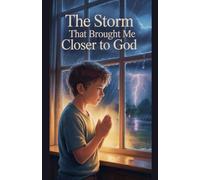 The Storm That Brought Me Closer to God (20)