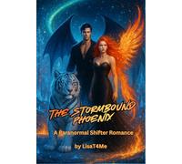The Stormbound Phoenix: A Paranormal Shifter Romance: A Destiny-Bound Dragon Shifter Romance, Fated-Mates Tale of Magic, Fire, and Forbidden Longing, Slow-Burn Fantasy Romance of Power, Prophecy